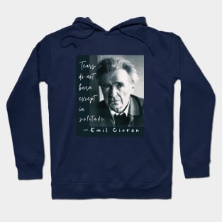 Copy of Emil Cioran portrait and quote: Tears do not burn except in solitude. Hoodie